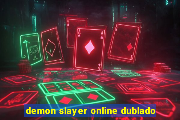 demon slayer online dublado